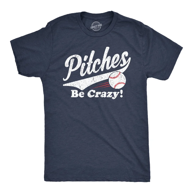 Custom T-Shirt For Men’s Fashion-Pitches Be Crazy Men's T Shirt