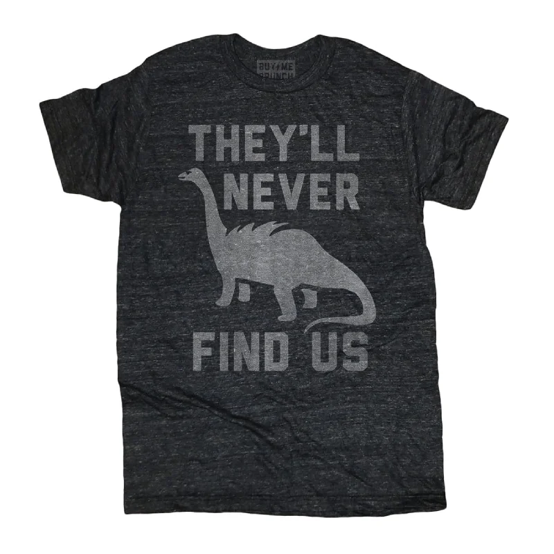 Custom T-Shirt For Big Groups-They'll Never Find Us Tee