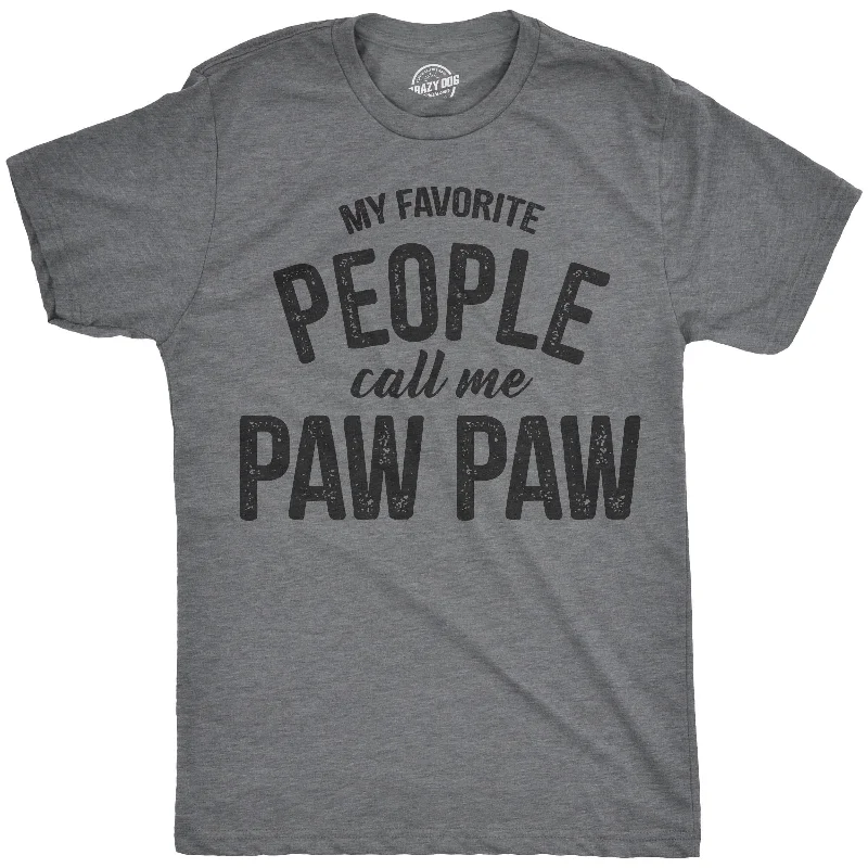 Custom T-Shirt For Winter Events-My Favorite People Call Me Paw Paw Men's T Shirt