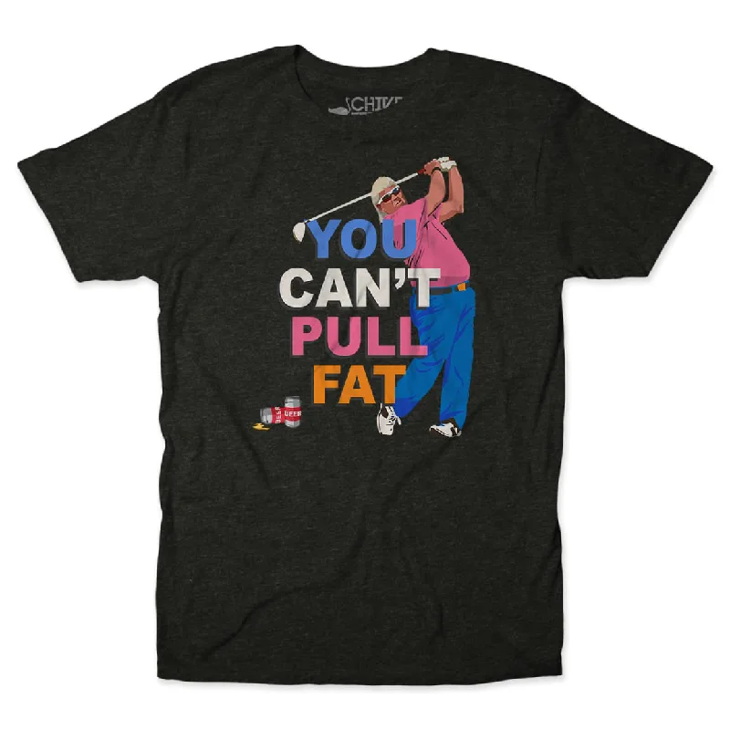 Personalized T-Shirt For Team Events-You Can't Pull Fat Tee