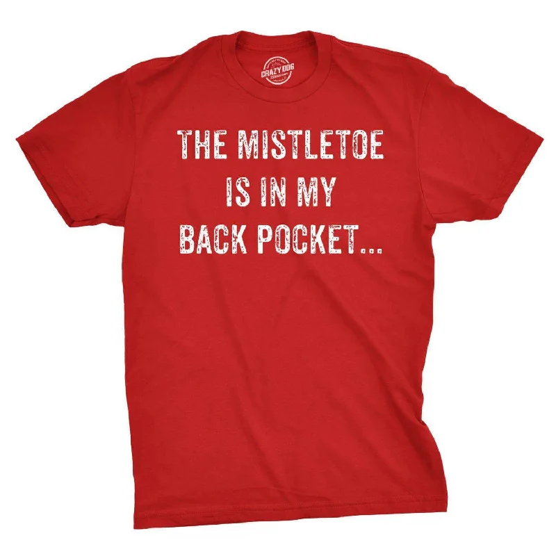 Personalized T-Shirt For Special Groups-Mistletoe In the Back Pocket Men's T Shirt