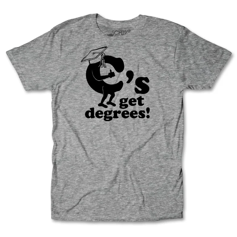 Personalized T-Shirt For Class Reunions-C's Get Degrees Tee