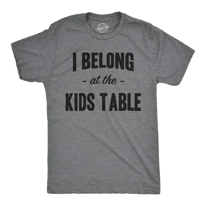 Custom T-Shirt For Group Photos-I Belong at the Kids Table Men's T Shirt