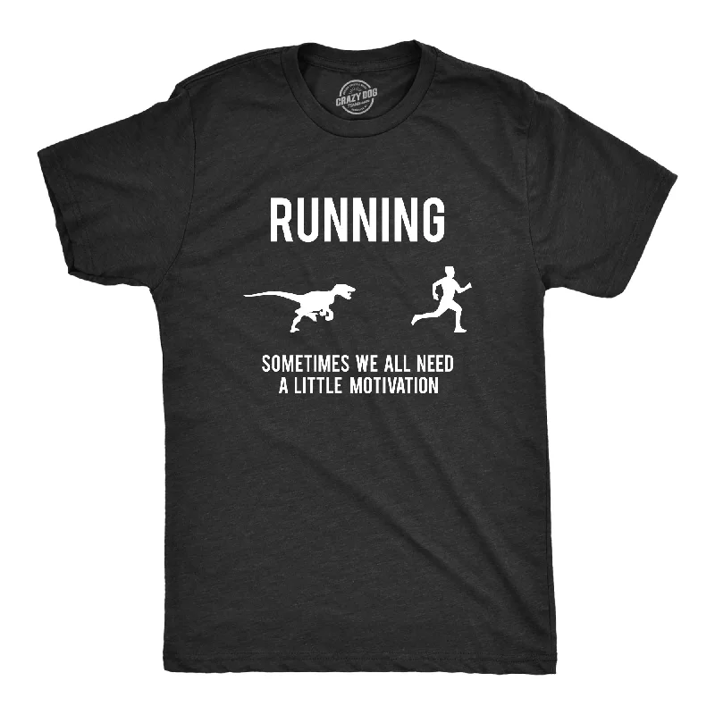 High-Quality Custom T-Shirt-Running, We All Need A Little Motivation Men's T Shirt