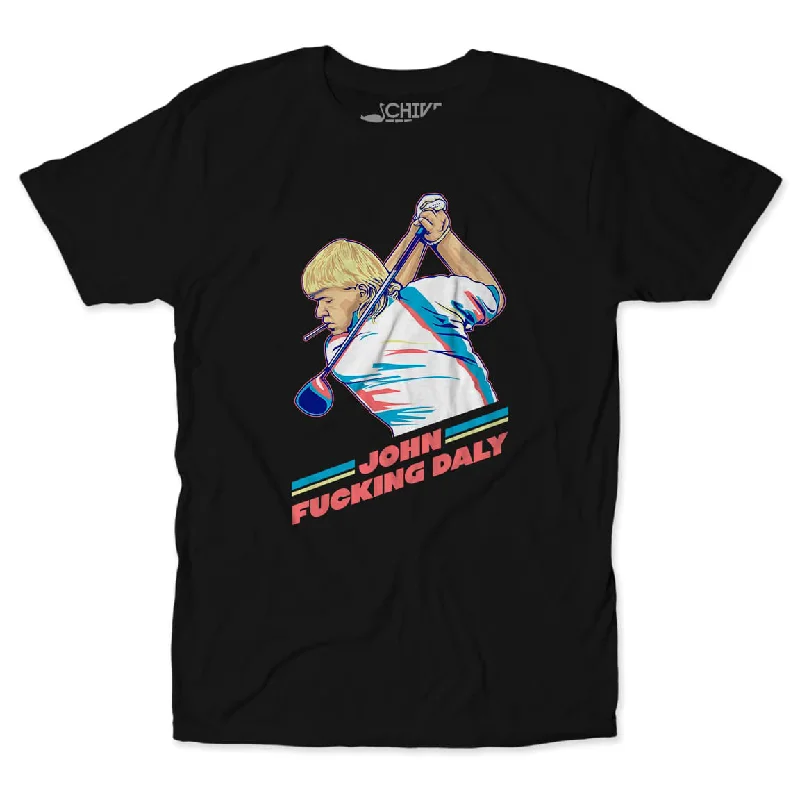 Custom T-Shirt For Holidays-John F*cking Daly Tee