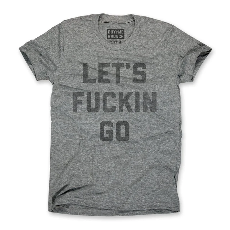 Personalized T-Shirt For Fun Parties-Let's Fucking Go Tee