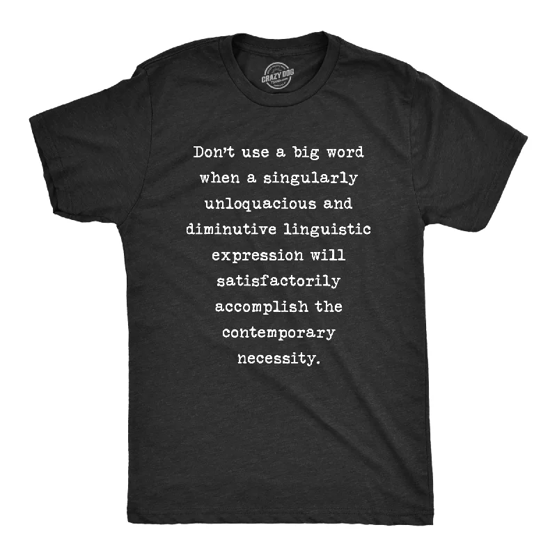 T-Shirt With Your Custom Artwork-Don't Use A Big Word Men's T Shirt