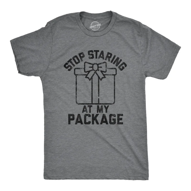 Custom T-Shirt For Outdoor Sports-Stop Staring At My Package Men's T Shirt