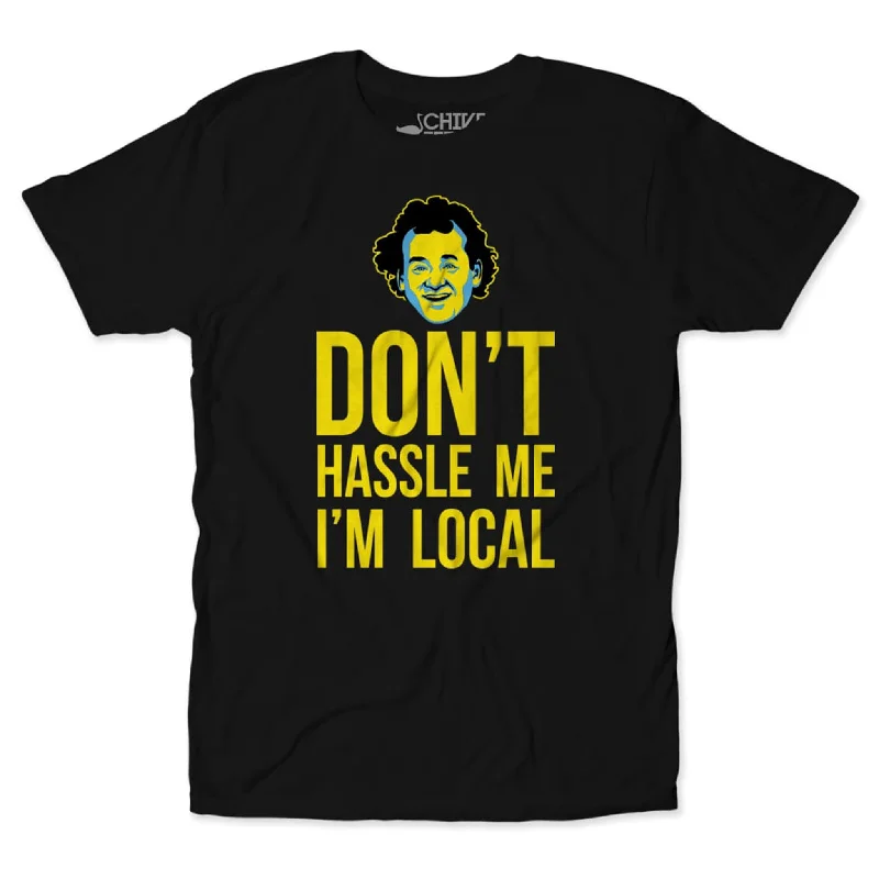 Funny Personalized T-Shirt For Friends-Don't Hassle Me Tee