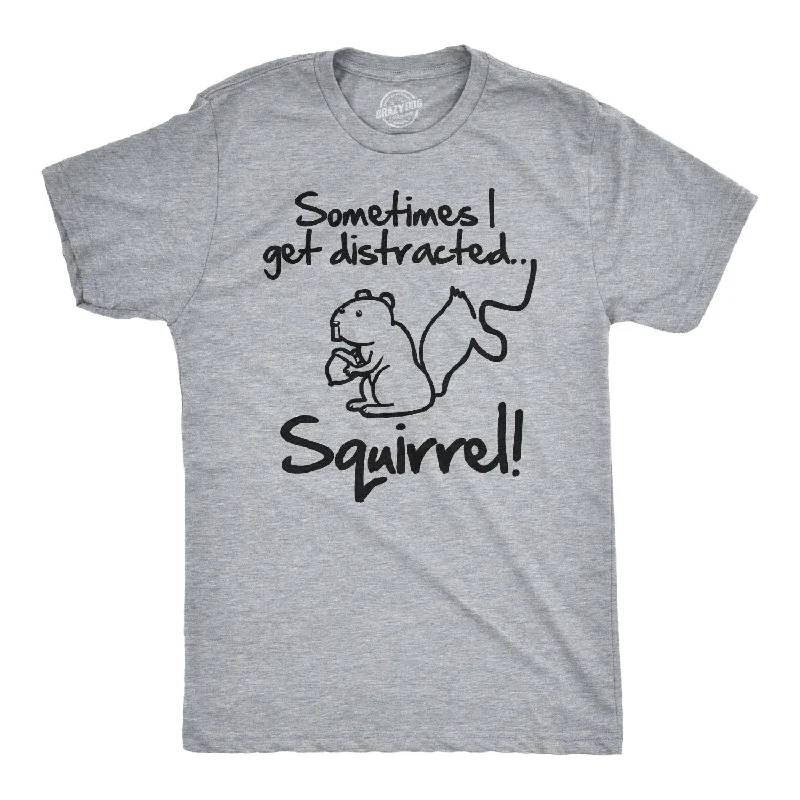 Custom T-Shirt For Fundraising-Sometimes I Get Distracted Men's T Shirt