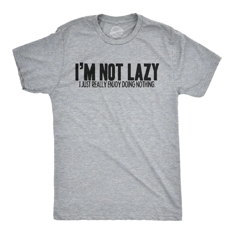 T-Shirt With Custom Comic Designs-I'm Not Lazy I Just Enjoy Doing Nothing T-Shirt Men's T Shirt