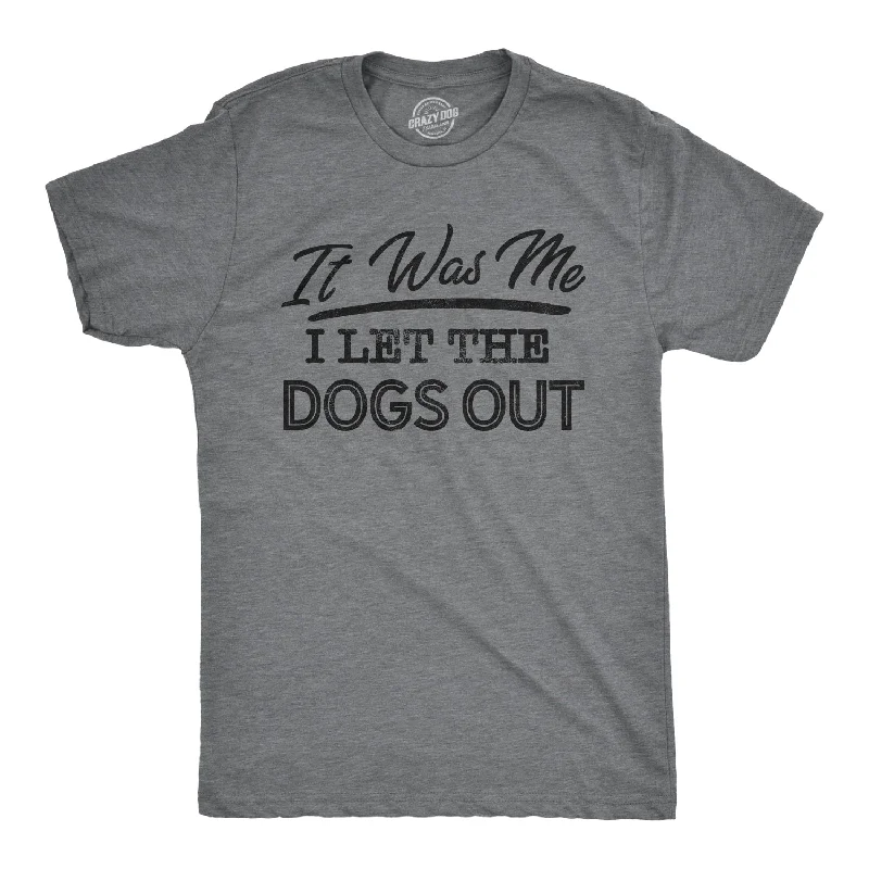 Funny T-Shirt With Sarcasm-I Let The Dogs Out Men's T Shirt