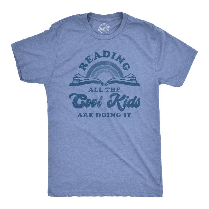 Personalized T-Shirt For Father’s Day-Reading: All The Cool Kids Are Doing It Men's T Shirt