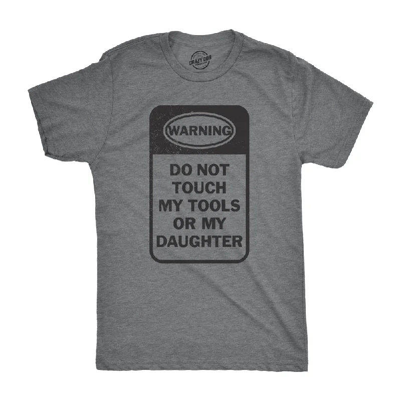 Custom T-Shirt For Baby Shower-Do Not Touch My Tools Or My Daughter Men's T Shirt