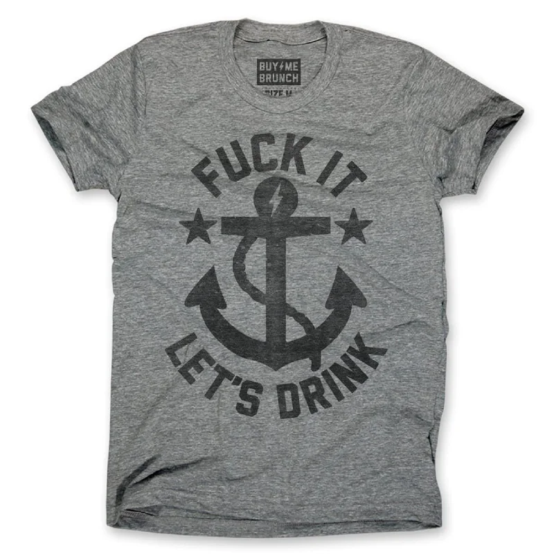 Custom T-Shirt With Unique Designs-Fuck It Lets Drink Tee