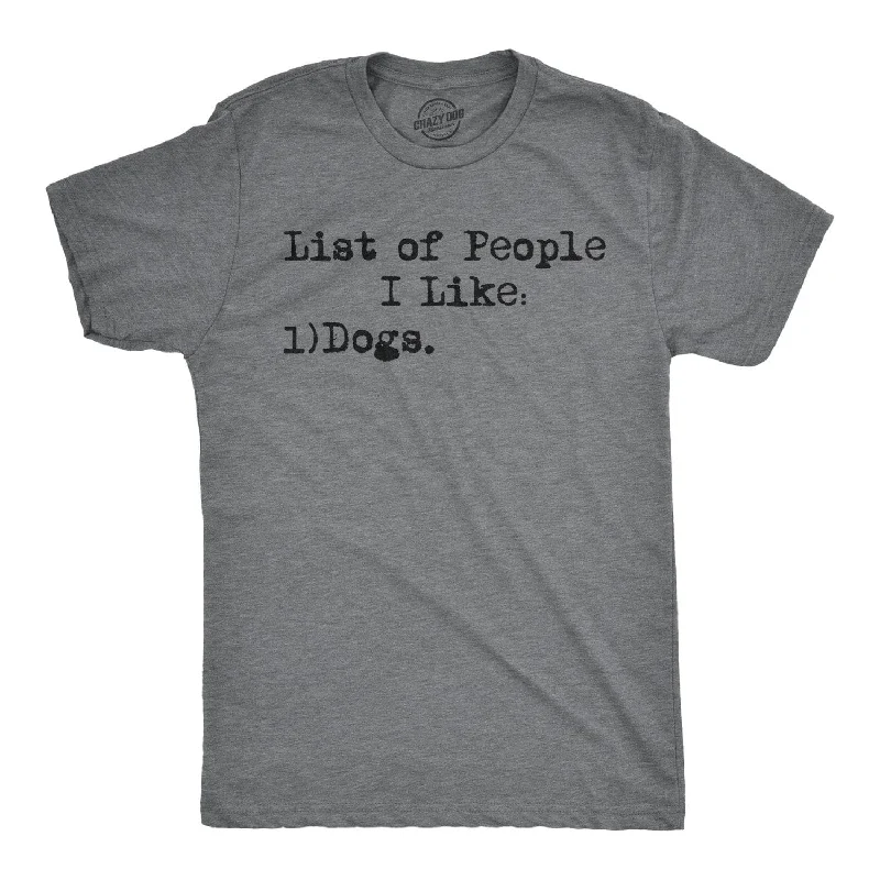 Personalized T-Shirt For Volunteer Groups-List Of People I Like: Dogs Men's T Shirt