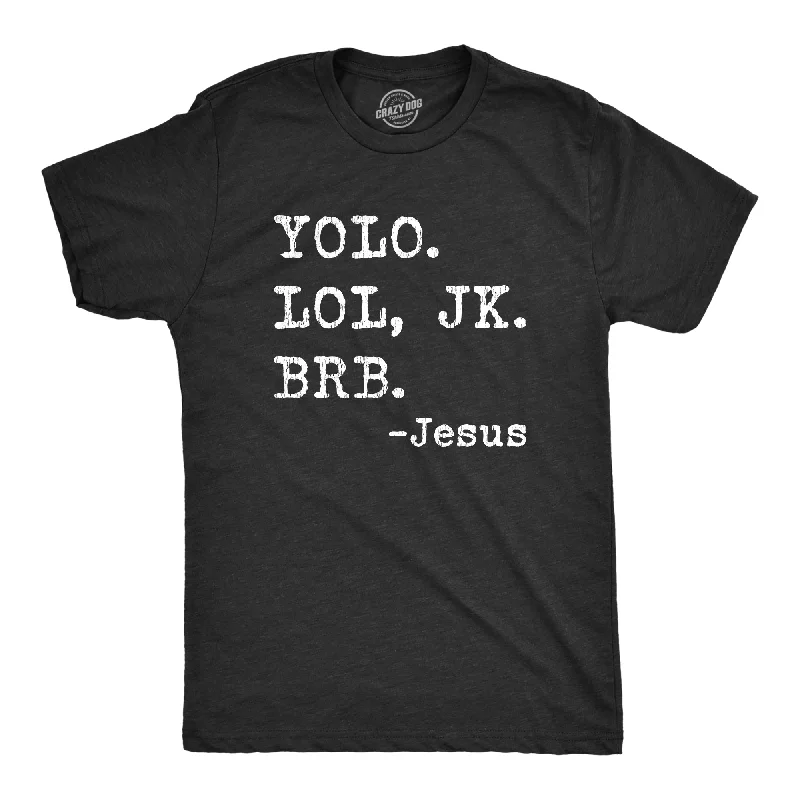 T-Shirt With Personalized Logo-Yolo Lol Jk Brb - Jesus Men's T Shirt