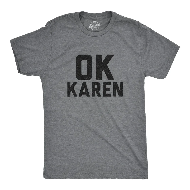 Personalized T-Shirt With Team Colors-Ok Karen Men's T Shirt