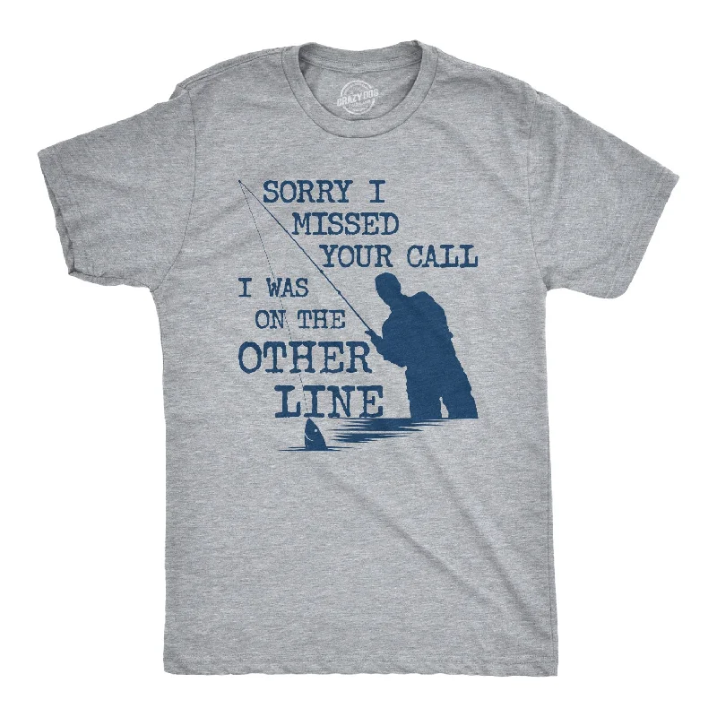 Custom T-Shirt For Sports Leagues-Sorry I Missed Your Call I Was On The Other Line Men's T Shirt