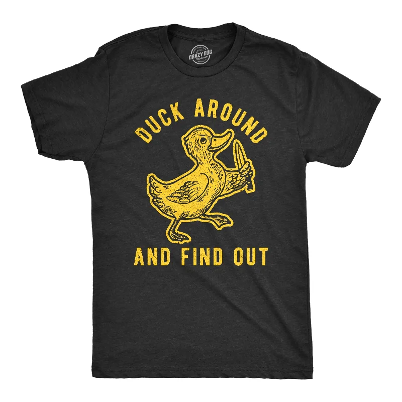 Custom T-Shirt With Your Own Logo-Duck Around And Find Out Men's T Shirt